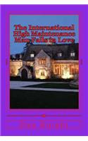 The International High Maintenance Man Falls in Love: He Never Saw It Comming She Blindsided Him