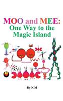 Moo and Mee (One way to the magic island): (English)