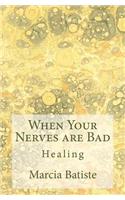 When Your Nerves are Bad: Healing