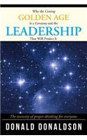 Why the Coming Golden Age Is a Certainty and the Leadership That Will Produce It: The necessity of proper thinking for everyone.