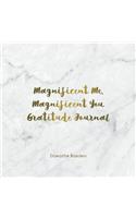 Magnificent Me, Magnificent You Gratitude Journal