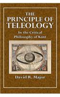 The Principle of Teleology: The Critical Philosophy of Kant