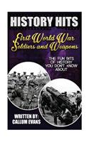 The Fun Bits of History You Don't Know about First World War Soldiers and Weapons: Illustrated Fun Learning for Kids: Illustrated Fun Learning for Kids