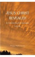 Jesus Christ Revealed