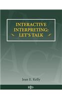 Interactive Interpreting: Let's Talk
