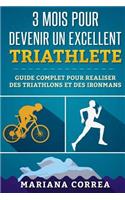 3 MOIS POUR DEVENIR Un EXCELLENT TRIATHLETE