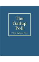 The Gallup Poll: Public Opinion 2016