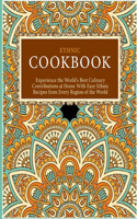 Ethnic Cookbook: Experience the World's Best Culinary Contributions at Home with Easy Ethnic Recipes from Every Region of the World