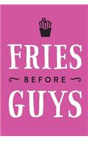 Inspirational Notebook: Fries Before Guys - Pink!