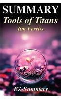 Summary - Tools of Titans: By Timothy Ferriss - The Tactics, Routines, and Habits of Billionaires, Icons, and World-Class Performers
