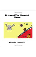 Eric and The Haunted House