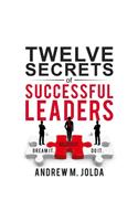 12 Secrets of Successful Leaders: =