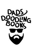 Dads Doodling Books: Unlined Blank Journal For Doodling Drawing Sketching & Writing