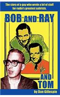 Bob and Ray. and Tom: (English)