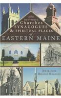 Historic Churches, Synagogues & Spiritual Places of Eastern Maine