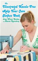 Illustrated Hassle-Free Make Your Own Clothes Book