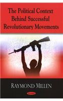 Political Context Behind Successful Revolutionary Movements