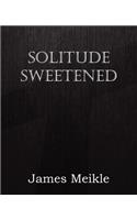 Solitude Sweetened