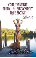 One Twistedly Funny & Shockingly True Story