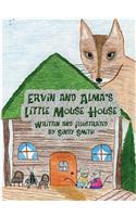 Ervin and Alma's Little Mouse House