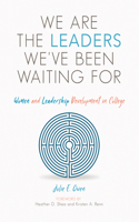 We are the Leaders We've Been Waiting For