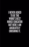 I never asked to be te word's best nurse educator but here i am absolutely crushing it