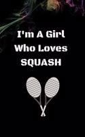 I'm A Girl Who Loves SQUASH GIFT
