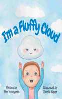 I'm a Fluffy Cloud