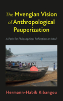 Mvengian Vision of Anthropological Pauperization