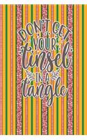 Dont Let Your Tinsel In A Tangle: Christmas Gift Gratitude Journal Book With Patterned Cover 6 in x 9 in 100 pages Notebook