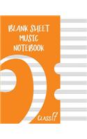 Blank Sheet Music Composition Manuscript Staff Paper Art Music CLASS 17 Notebook Orange Cover: Sheet Music Notebook / Journal Gift, 100 Pages, 8x10, Soft Cover, Matte Finish