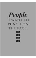 People I want to punch on the face 2020: Notebook/Journal 6x9 100 pages funny Gift