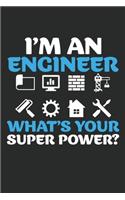 I am An engineer What's your super power?: Lined journal paperback notebook 100 page, gift journal/agenda/notebook to write, great gift, 6 x 9 Notebook