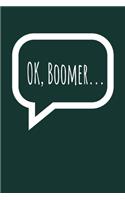 My Funny Boomer Notebook: Notebook, Diary or Gift Journal for everyone telling the Boomer in their life that it's ok with 120 Dot Grid Pages, 6 x 9 Inches, Cream Paper, Gloss