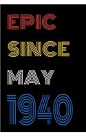 Epic Since May 1940 Notebook Birthday Gift For Women/Men/Boss/Coworkers/Colleagues/Students/Friends.