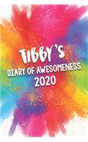 Tibby's Diary of Awesomeness 2020: Unique Personalised Full Year Dated Diary Gift For A Girl Called Tibby - 185 Pages - 2 Days Per Page - Perfect for Girls & Women - A Great Journal F