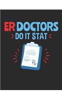 ER Doctors Do It Stat: Emergency Room Doctor Journal, Blank Paperback Notebook to Write In, Physician Gift, 150 pages, college ruled