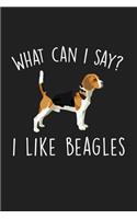 What Can I Say I Like Beagles: Blank Lined Notebook To Write In For Notes, To Do Lists, Notepad, Journal, Funny Gifts For Beagle Dog Lover