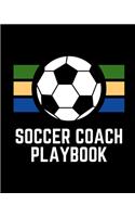 Soccer Coach Playbook: Winning and Competitive Combination - Soccer Field Diagram - Winning Plays Strategy - Planning - Strategy - Skill Set - Goalkeepers - Defenders - Mi