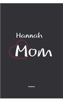 Hannah Mom Notebook: NoteBook / Journla Gift, 120 Pages, 6x9, Soft Cover, Matte Finish