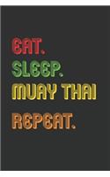Eat sleep Muay Thai Repeat