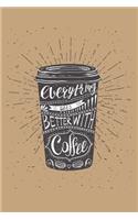 Everything Gets Better with Coffee