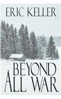 Beyond All War