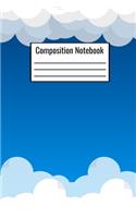 Composition Notebook: Cloud Notebook College Ruled For Kids Teens Adults Parents Teachers To Write Down Daily Notes