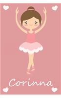 Corinna: modernes personalisiertes Ballerina Schreibheft / Notizbuch / Tagebuch - viele Vornamen verfügbar - 100 Seiten - liniert - Ballett - Schulanfang - i