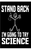 Stand Back I'm Going To Try Science
