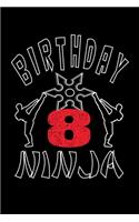 Birthday 8 Ninja: Happy Birthday Journal. Pretty Lined Notebook & Diary For Writing And Note Taking For Your Special Day.(120 Blank Lined Pages - 6x9 Inches)