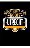 Utrecht Never Forget your Roots: KALENDER 2020/2021 mit Monatsplaner/Wochenansicht mit Notizen und Aufgaben Feld! Für Neujahresvorsätze, Familen, Mütter, Reisenden Traveler A5 (6x9 