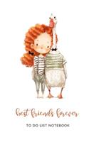 Best Friends Forever To Do List Notebook