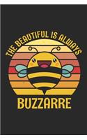 The Beautiful Is Always Buzzarre